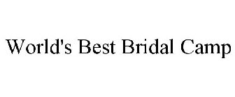 WORLD'S BEST BRIDAL CAMP