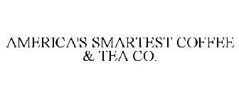AMERICA'S SMARTEST COFFEE & TEA CO.
