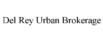 DEL REY URBAN BROKERAGE