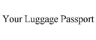 YOUR LUGGAGE PASSPORT