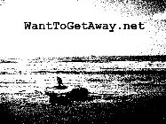 WANTTOGETAWAY.NET