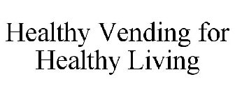 HEALTHY VENDING FOR HEALTHY LIVING