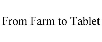 FROM FARM TO TABLET