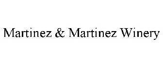 MARTINEZ & MARTINEZ WINERY