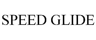 SPEED GLIDE