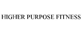 HIGHER PURPOSE FITNESS