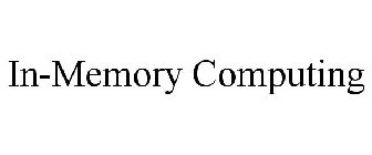 IN-MEMORY COMPUTING