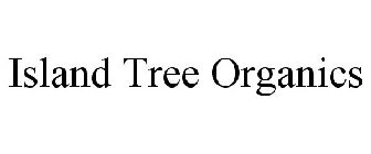 ISLAND TREE ORGANICS