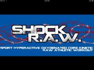 SHOCK R.A.W. SPORT HYPERACTIVE OXYGENATED CORE KINETIC RAW ATHLETIC WORKOUT