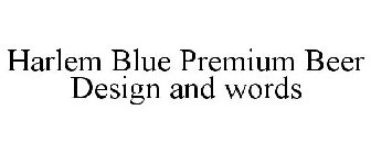 HARLEM BLUE PREMIUM BEER DESIGN AND WORDS