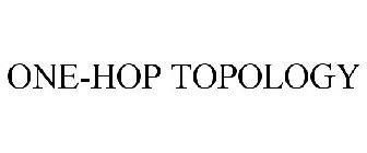 ONE-HOP TOPOLOGY
