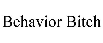 BEHAVIOR BITCH