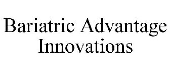 BARIATRIC ADVANTAGE INNOVATIONS