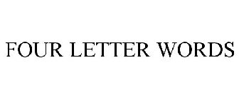 FOUR LETTER WORDS