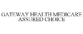 GATEWAY HEALTH MEDICARE ASSURED CHOICE