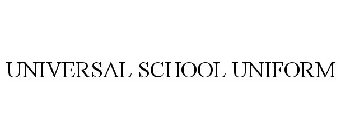 UNIVERSAL SCHOOL UNIFORM