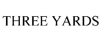 THREE YARDS