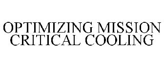 OPTIMIZING MISSION CRITICAL COOLING