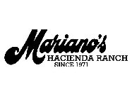 MARIANO'S HACIENDA RANCH SINCE 1971