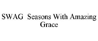 SWAG SEASONS WITH AMAZING GRACE