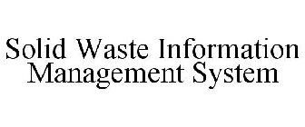 SOLID WASTE INFORMATION MANAGEMENT SYSTEM