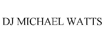 DJ MICHAEL WATTS