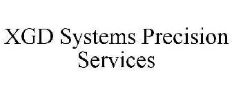 XGD SYSTEMS PRECISION SERVICES