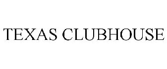 TEXAS CLUBHOUSE