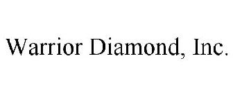 WARRIOR DIAMOND, INC.