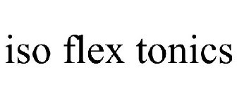 ISO FLEX TONICS