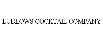 LUDLOWS COCKTAIL COMPANY