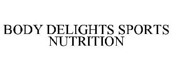 BODY DELIGHTS SPORTS NUTRITION