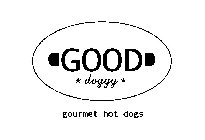 GOOD DOGGY GOURMET HOT DOGS