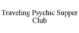 TRAVELING PSYCHIC SUPPER CLUB