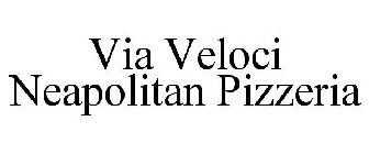 VIA VELOCI NEAPOLITAN PIZZERIA