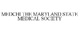 MEDCHI THE MARYLAND STATE MEDICAL SOCIETY