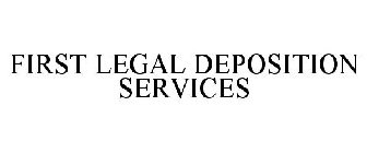 FIRST LEGAL DEPOSITION SERVICES
