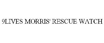 9LIVES MORRIS' RESCUE WATCH