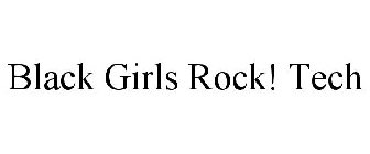 BLACK GIRLS ROCK! TECH