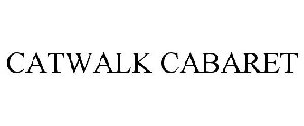 CATWALK CABARET