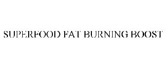 SUPERFOOD FAT BURNING BOOST