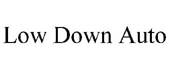 LOW DOWN AUTO
