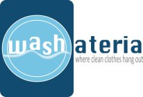 WASHATERIA WHERE CLEAN CLOTHES HANG OUT