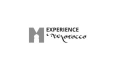EXPERIENCE MOROCCO