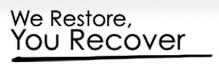 WE RESTORE, YOU RECOVER