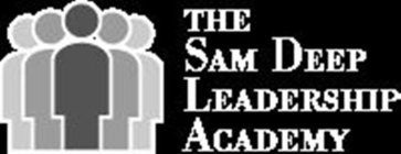 THE SAM DEEP LEADERSHIP ACADEMY
