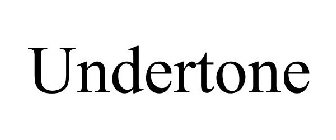 UNDERTONE