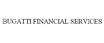 BUGATTI FINANCIAL SERVICES