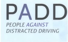PADD PEOPLE AGAINST DISTRACTED DRIVING