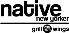 NATIVE NEW YORKER GRILL WINGS EST. 1979